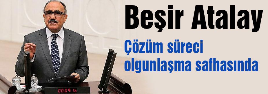 Çözüm süreci olgunlaşma safhasında