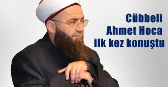 Cübbeli Ahmet Hoca İlk Kez Konuştu