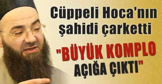 Cübbeliye komplo açığa çıktı
