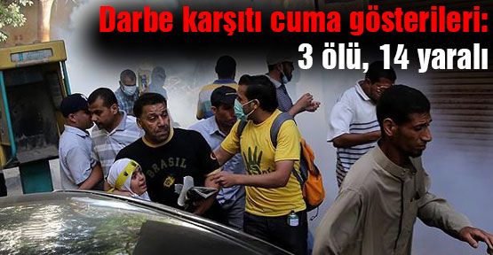cuma gösterilerinde: 3 ölü, 14 yaralı