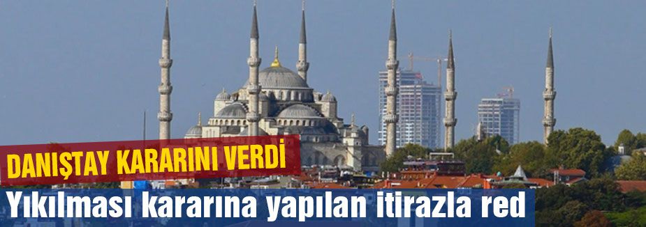 Danıştay gökdelenler için kararını verdi
