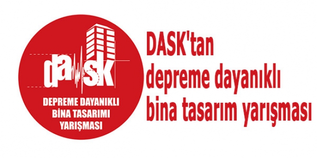 DASK'tan depreme dayanıklı bina tasarım yarışması