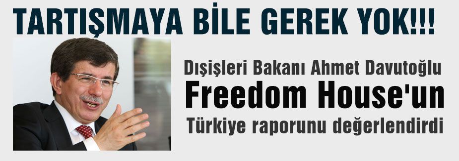 Davutoğlu, Freedom House'un raporunu değerlendirdi