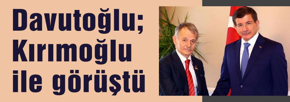 Davutoğlu; Kırımoğlu ile görüştü
