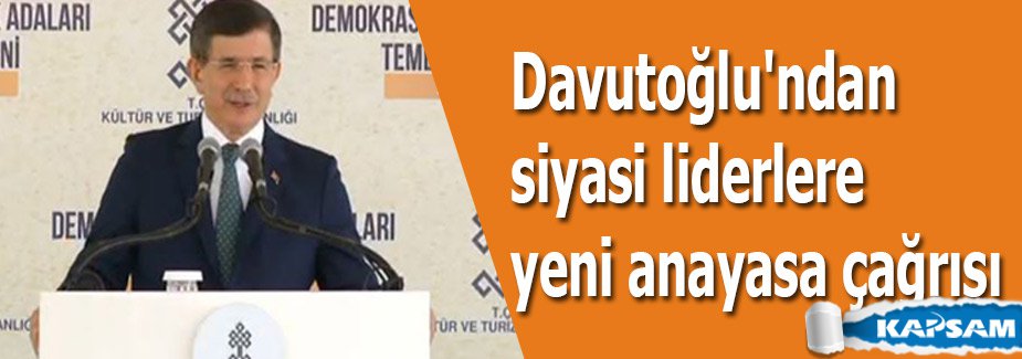 Davutoğlu'ndan siyasi liderlere yeni anayasa çağrısı