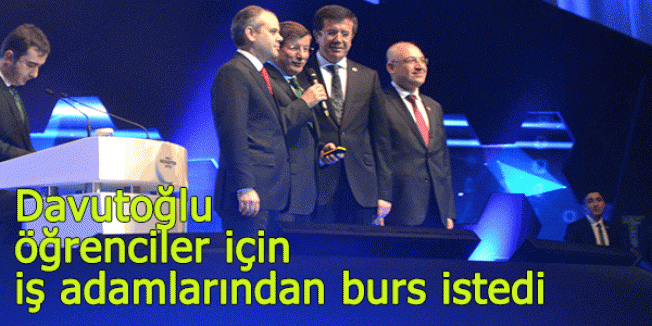 Davutoğlu, öğrenciler için iş adamlarından burs istedi