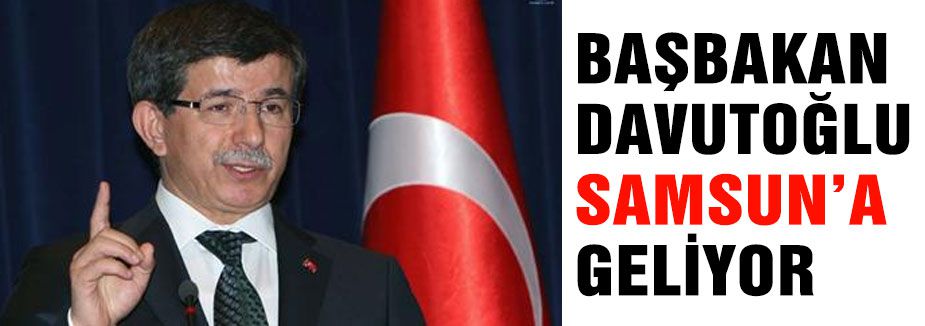 Davutoğlu Samsun'a Geliyor...