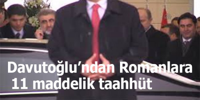 Davutoğlu’ndan Romanlara 11 maddelik taahhüt