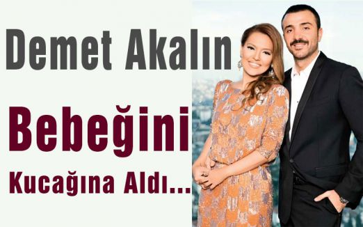 Demet Akalın Bebeğini Kucağına Aldı...