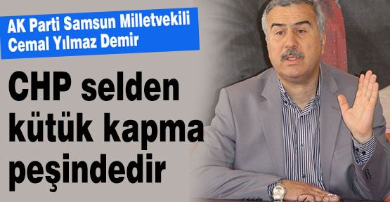 Demir: CHP selden kütük kapma peşindedir