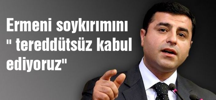 Demirtaş; Ermeni soykırımını