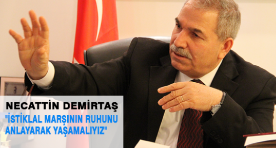 Demirtaş, İstiklal Marşının Ruhunu Anlayarak Yaşamalıyız