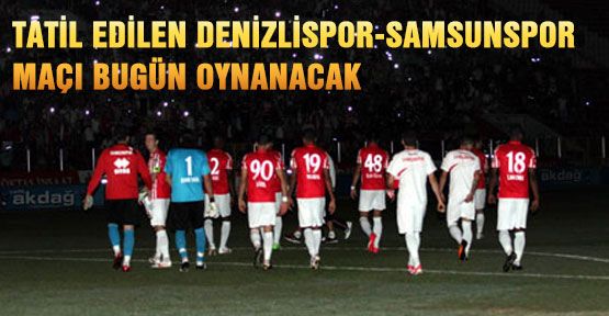 Denizlispor-Samsunspor Maçı Yarın...