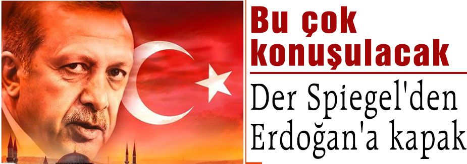 Der Spiegel'den Erdoğan'a kapak