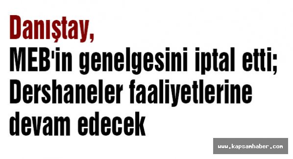 Dershaneler faaliyetlerine devam edecek...