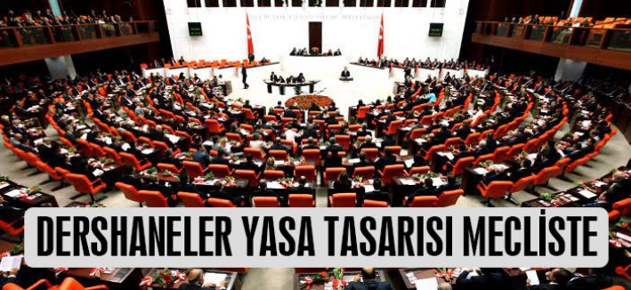 Dershaneler Tasarısı TBMM'de