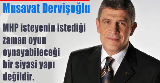 Dervişoğlu:'Ülkücü Hareket Sahipsiz Değil'