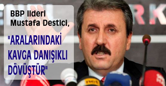 Destici: akp; pkk ile anlaştı