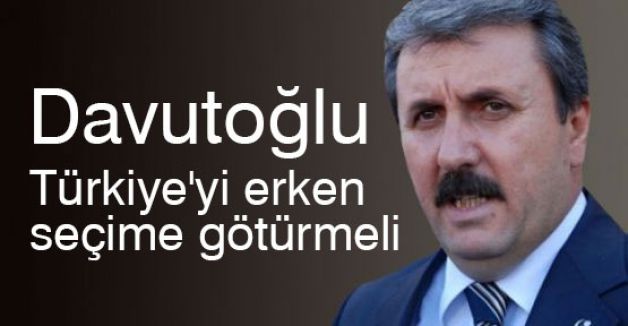 Destici: Erken seçim istedi