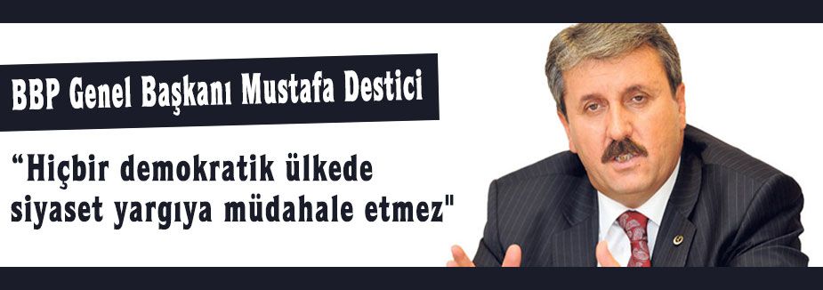 Destici, operasyonu değerlendirdi