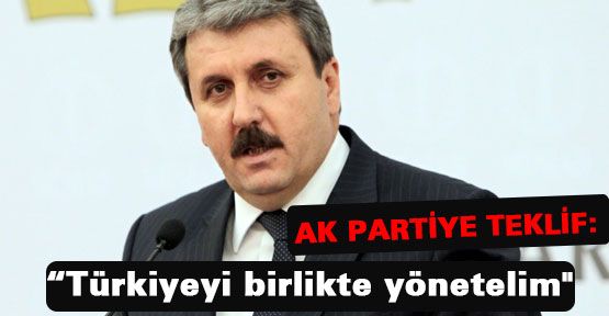 Destici; Türkiye'yi Birlikte Yönetelim