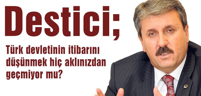 Destici'den 'Utanmıyor musunuz' cevabı