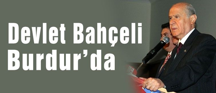 Devlet Bahçeli Burdur'da