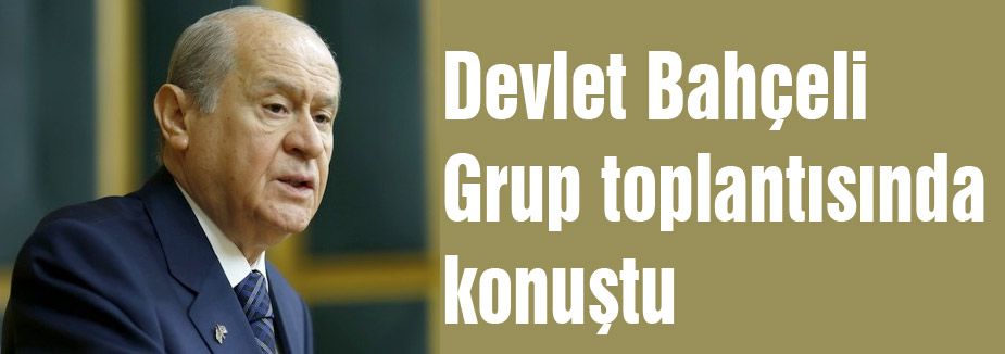 Devlet Bahçeli Grup toplantısında konuştu