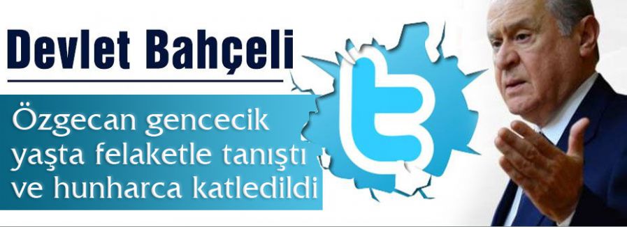 Devlet Bahçeli'den 'özgecan' mesejı