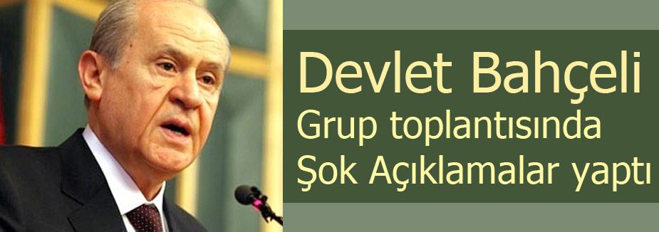 Devlet Bahçeli'den Şok Çarpıcı Açıklamalar