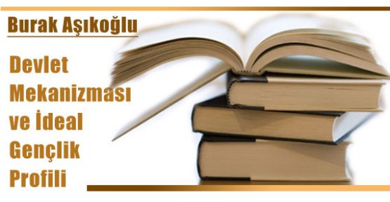 Devlet Mekanizması ve İdeal Gençlik
