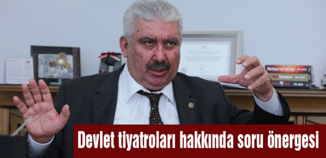 Devlet tiyatroları hakkında soru önergesi