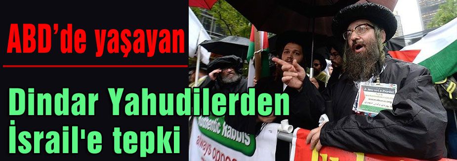 Dindar Yahudilerden İsrail'e tepki
