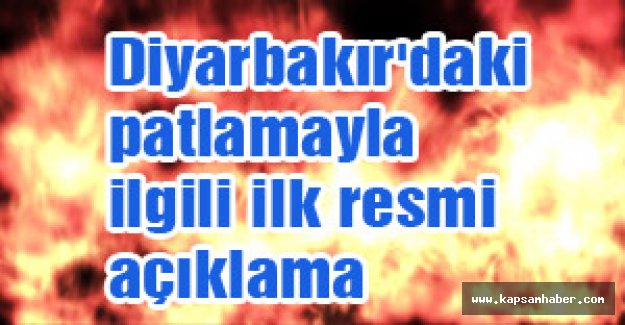 Diyarbakır'daki patlamayla ilgili ilk resmi açıklama