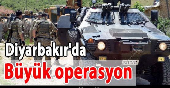 Diyarbakır'da operasyon