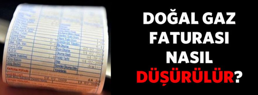 Doğal Faturası Nasıl Düşürülür?