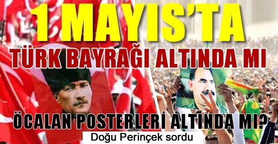 Doğu Perinçek'den 1 Mayıs Öncesi Çarpıcı Soru...