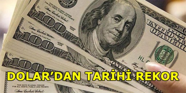 Dolar'dan Tarihi Rekor