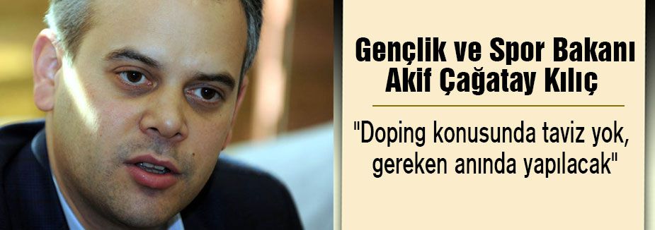 Doping konusunda taviz yok, gereken anında yapılacak