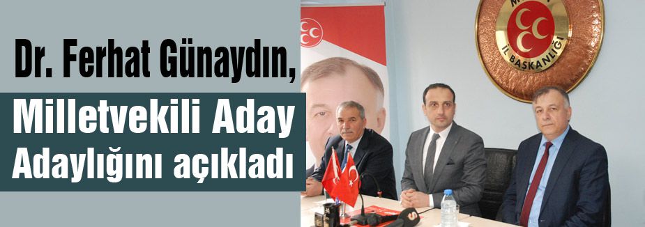 Dr. Ferhat Günaydın, MHP'den Aday Adaylığını Açıkladı