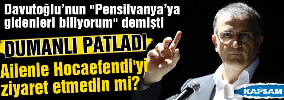 Dumanlı'dan Davutoğlu'na şok 'Pensilvanya' cevabı