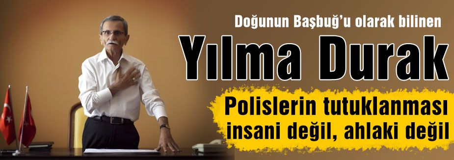 Durak; Polislerin tutuklanmasını insani ve ahlaki bulmadı