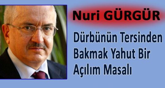 Dürbünün Tersinden Bakmak...