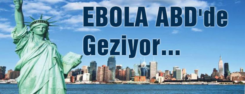 EBOLA ABD'de Geziyor...