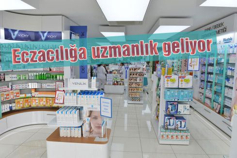 Eczacılıkta uzmanlığa imkan veren yasa teklifi...