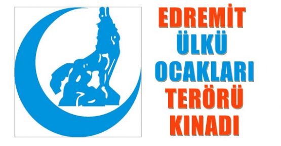 Edremit Ülkü Ocakları Terörü Kınadı