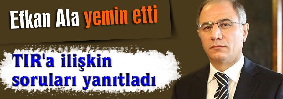 Efkan Ala yemin etti