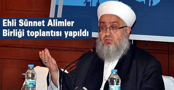 Ehli Sünnet Alimler Birliği toplandı