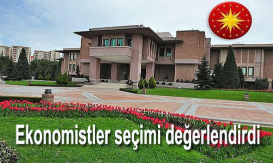 Ekonomistler seçimi değerlendirdi...