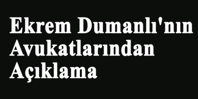 Ekrem Dumanlı'nın Avukatlarından Açıklama